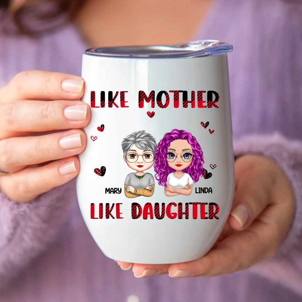 Like Mother Like Daughter - Personalized Mother's Day Mother Wine Tumbler