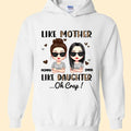 Like Mother Like Daughter Oh Craft Shirt