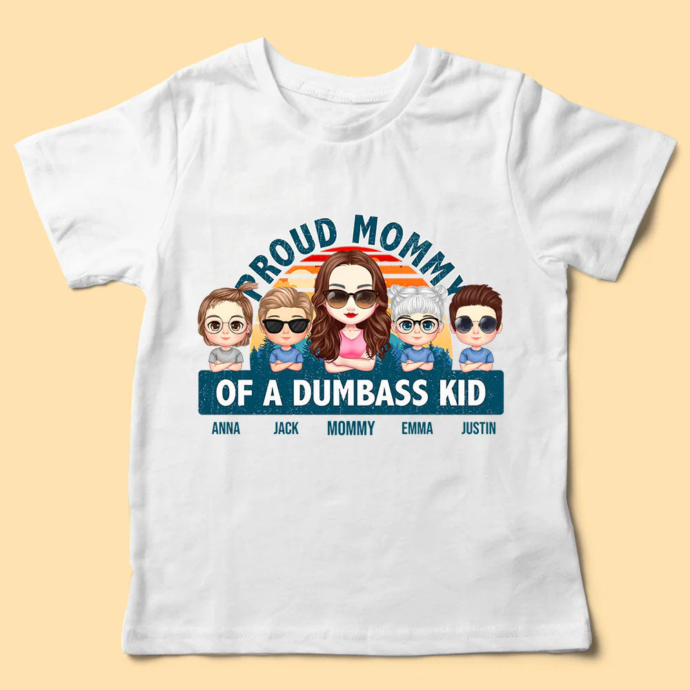 Proud Mommy Of a Few Dumbass Kids Shirt - Personalized Shirt - Mother's Day Shirt