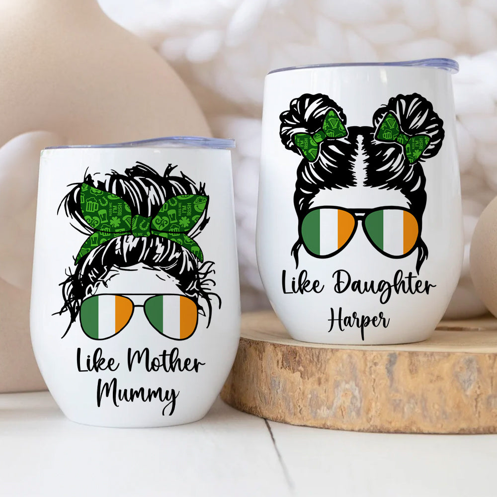 Irish Like Mother Like Daughter St. Patrick's Day - Mother's Day Gifts - Personalized Wine Tumbler