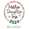 Mother Daughter Trip - Personalized Embroidered Shirts - Gift For Mother's day