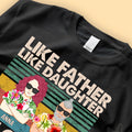 Like Father Like Daughter Oh Crap Fathers Day T Shirt