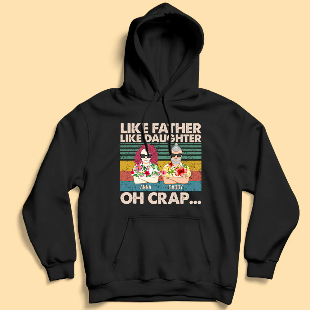 Like Father Like Daughter Oh Crap Fathers Day T Shirt