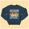 Like Father Like Daughter Oh Crap Fathers Day T Shirt