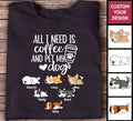 All I Need Coffee And Pet My Dogs Personalized Fathers Day Shirts