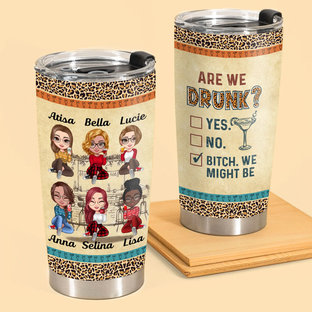 Are We Drunk Personalized Tumbler 20oz