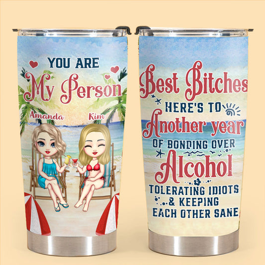 Beach Best Friend Here To Another Year of Bonding Over Alcohol Personalized Tumbler Gift For Bestie