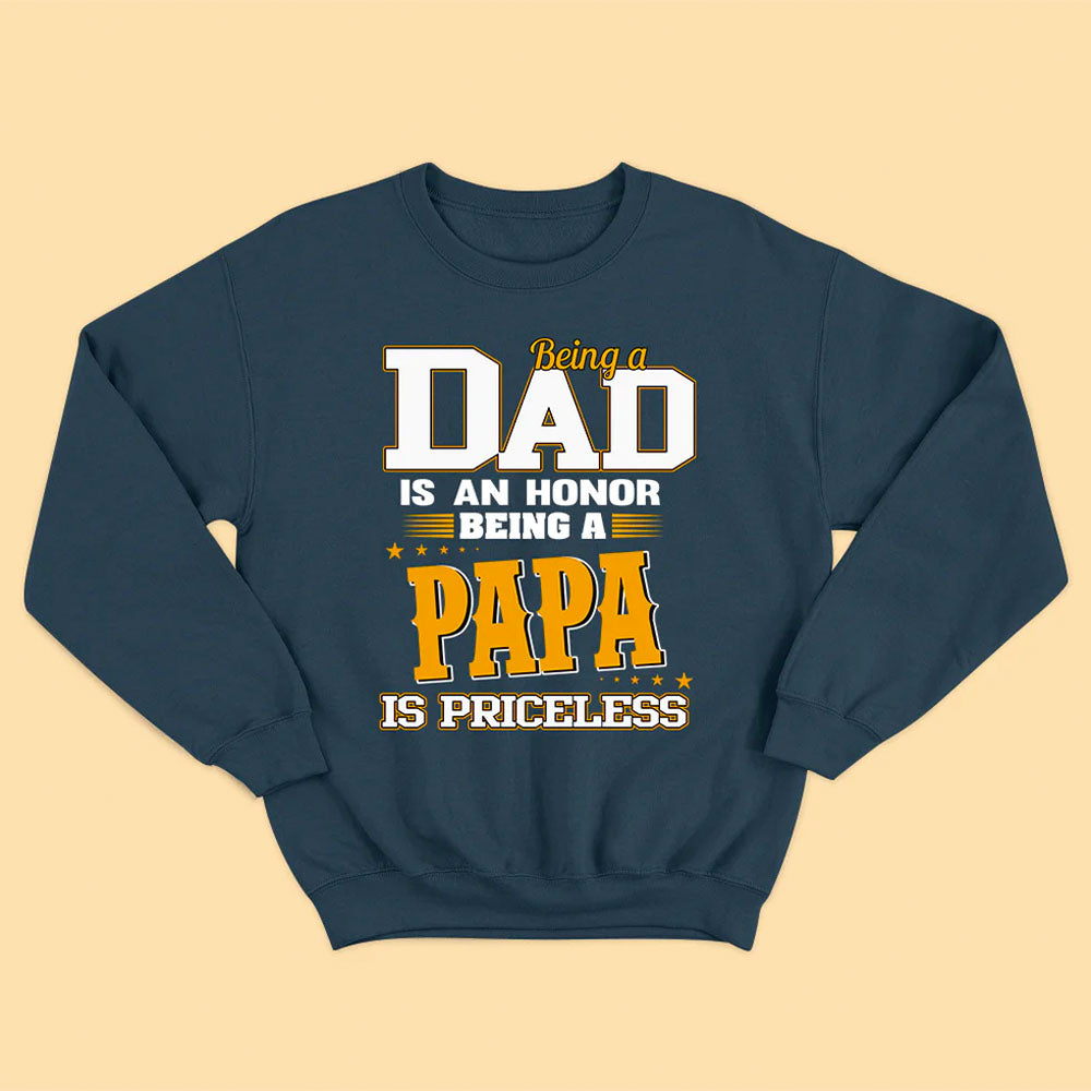 Being A Dad Is An Honor Being A Grandpa Is Priceless Custom Fathers Day Shirts