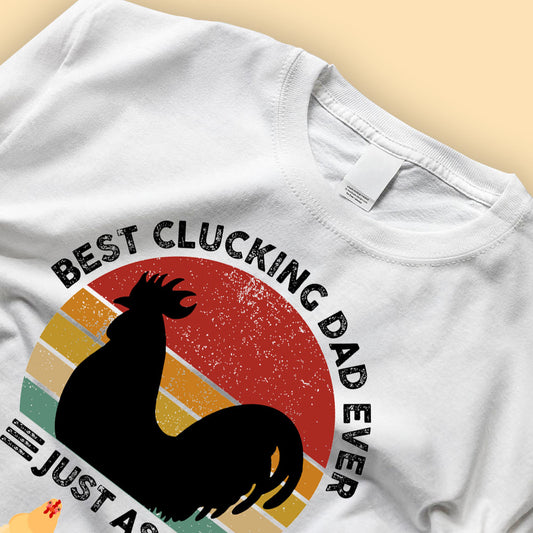 Best Chicken Dad Ever Just Ask Fathers Day Shirt