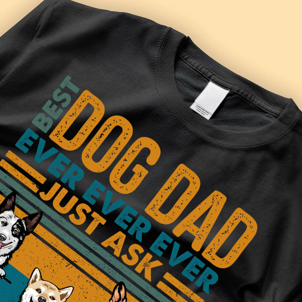 Best Dog Dad Ever Custom Dog Dad Shirt