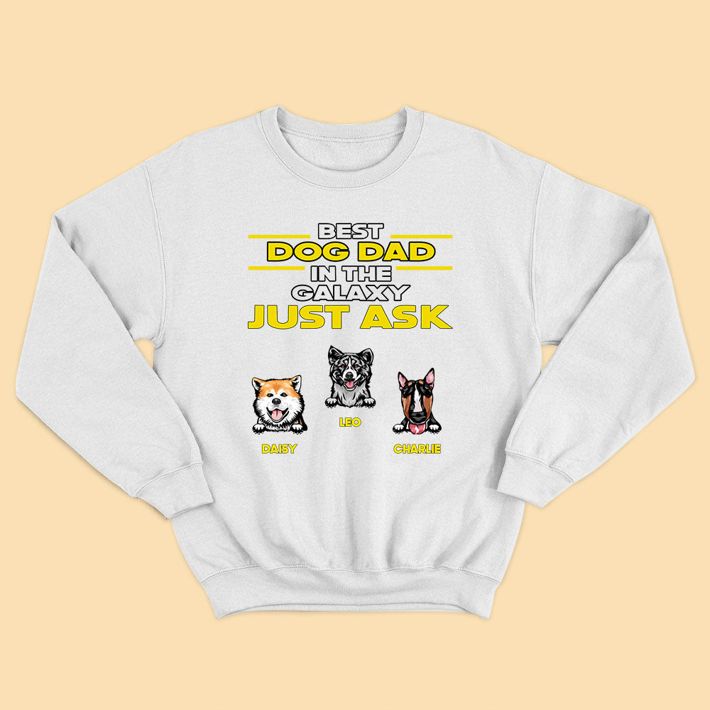 Best Dog Dad In The Galaxy Just Ask Father’s Day Shirts