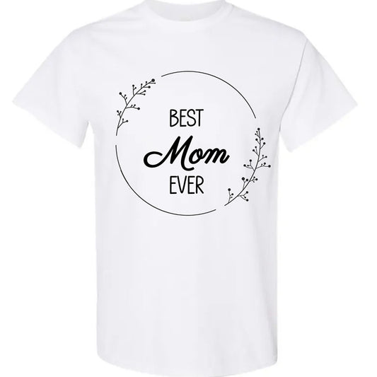 Best Mom Ever Custom T Shirt