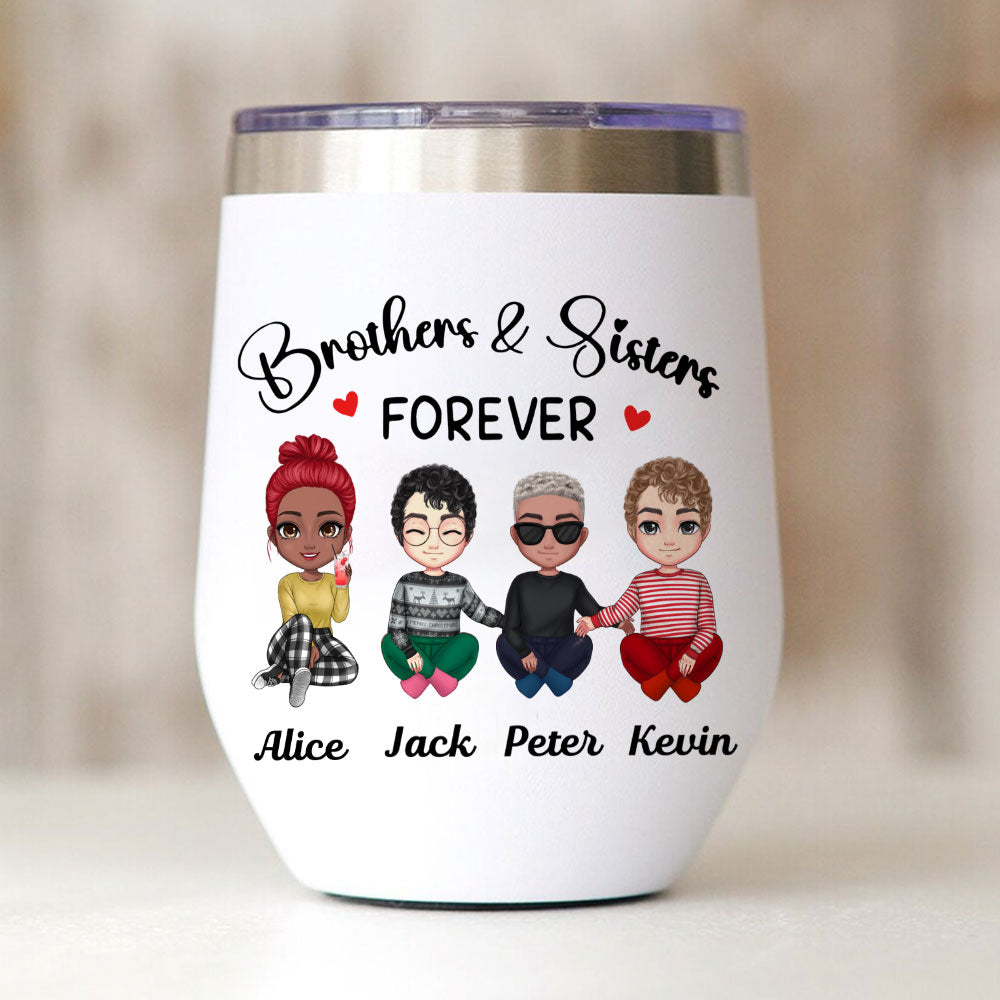 Brothers And Sisters Forever Custom Wine Tumbler