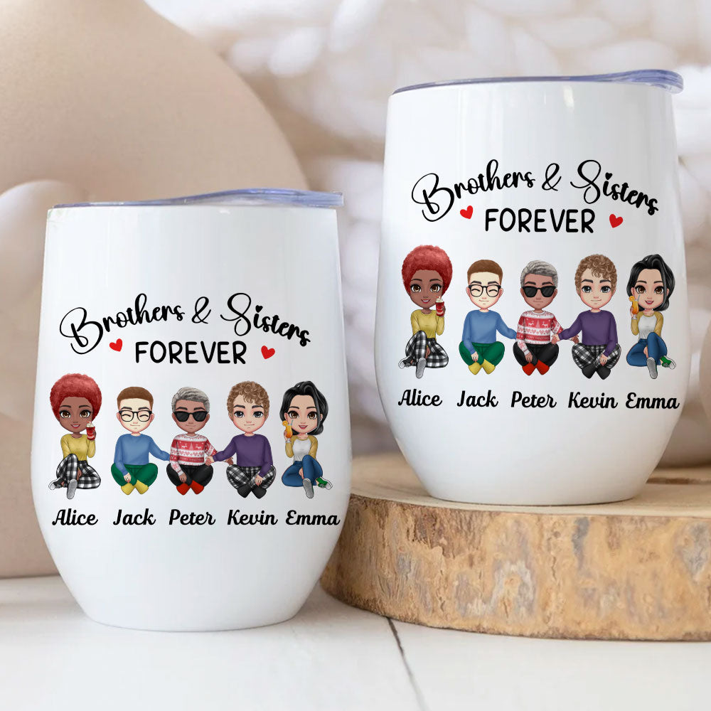 Brothers And Sisters Forever Custom Wine Tumbler