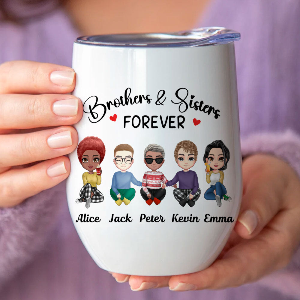 Brothers And Sisters Forever Custom Wine Tumbler