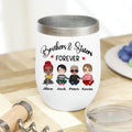 Brothers And Sisters Forever Custom Wine Tumbler