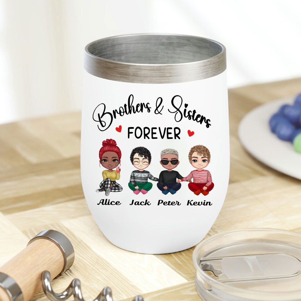 Brothers And Sisters Forever Custom Wine Tumbler