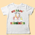 Chillin With My Snowmies Custom Christmas Shirts