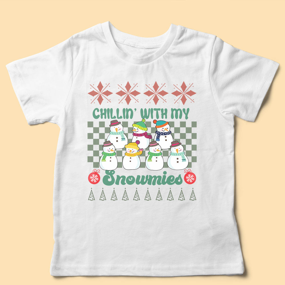 Chillin' With My Snowmies Custom Christmas Shirts