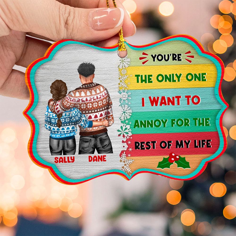 Christmas Couple I Want To Annoy For The Rest Of My Life - Personalized Ornament