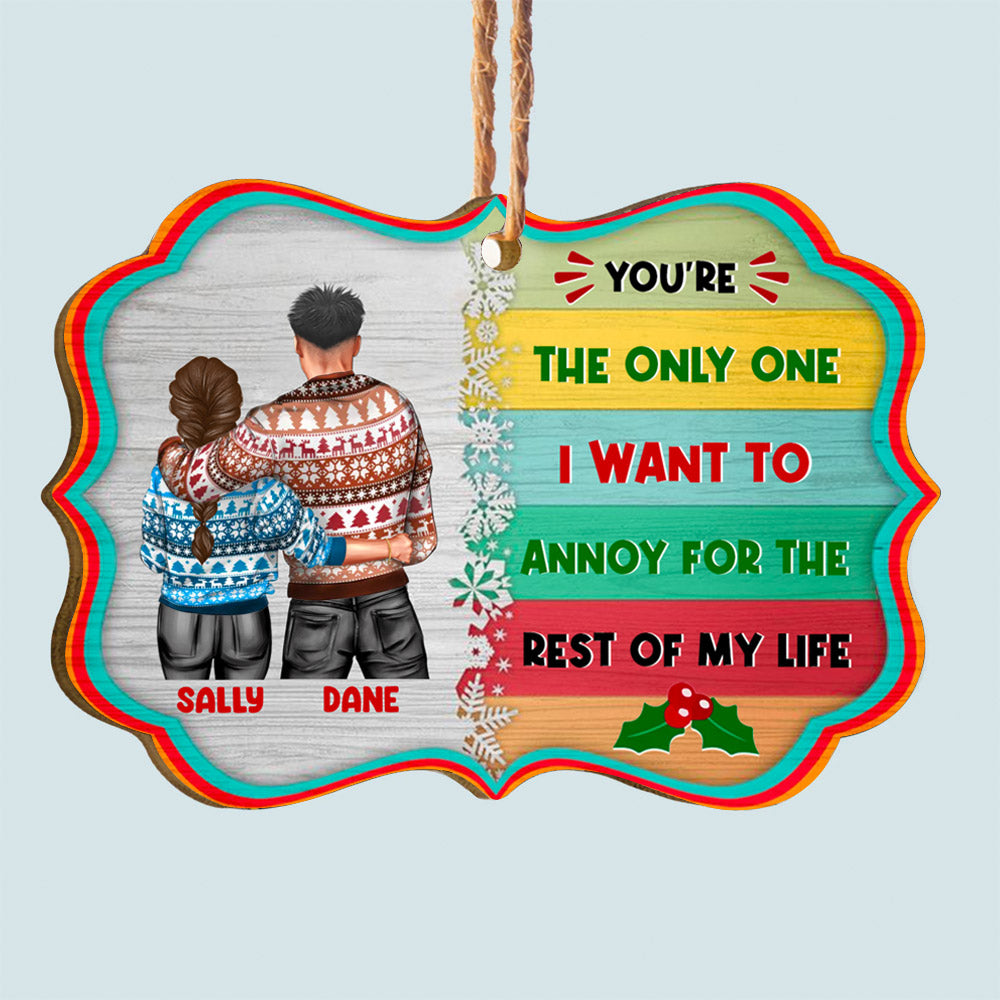 Christmas Couple I Want To Annoy For The Rest Of My Life - Personalized Ornament