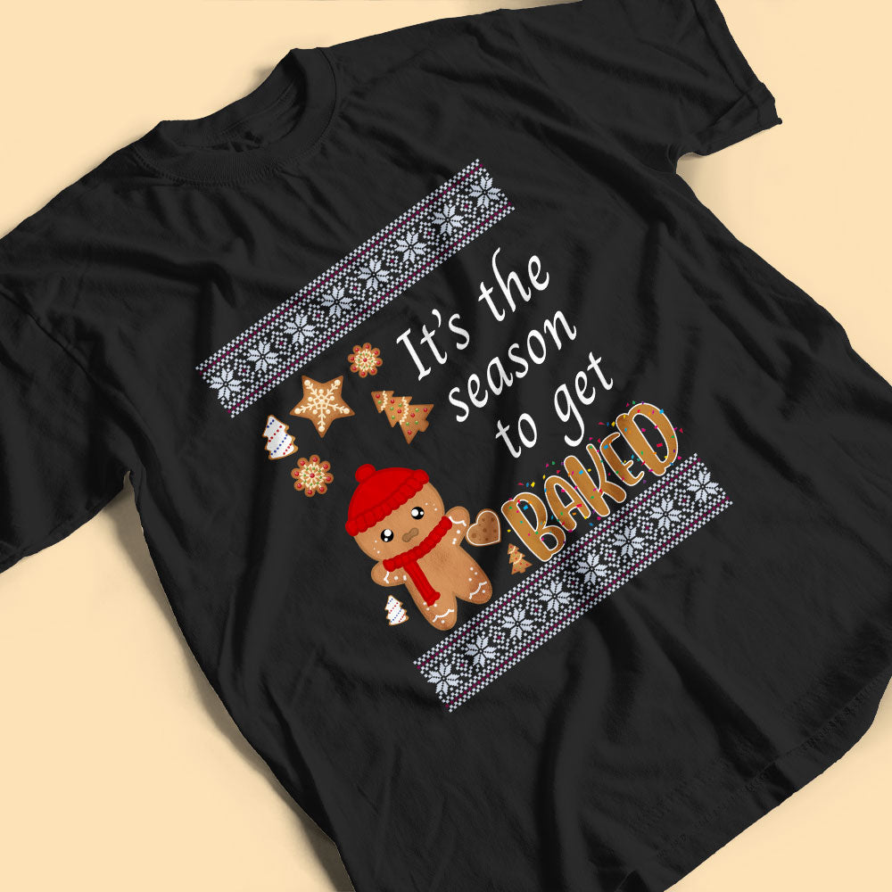 Christmas Shirt It's The Season To Get Baked Personalized Gingerbread