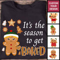 Christmas Shirt It's The Season To Get Baked Personalized Gingerbread