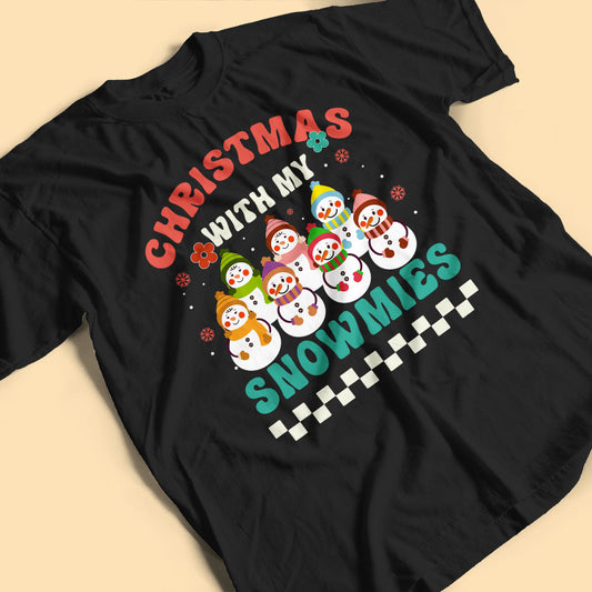 Christmas With My Snowmies Custom Family Christmas Shirts