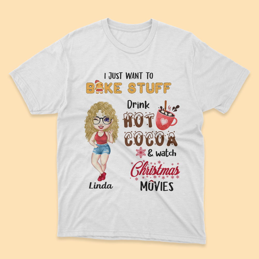 Custom Bestie Gift Shirt I Just Want To Bake Stuff