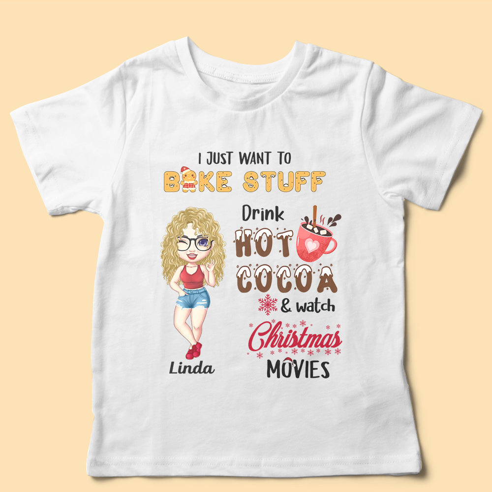 Custom Bestie Gift Shirt I Just Want To Bake Stuff