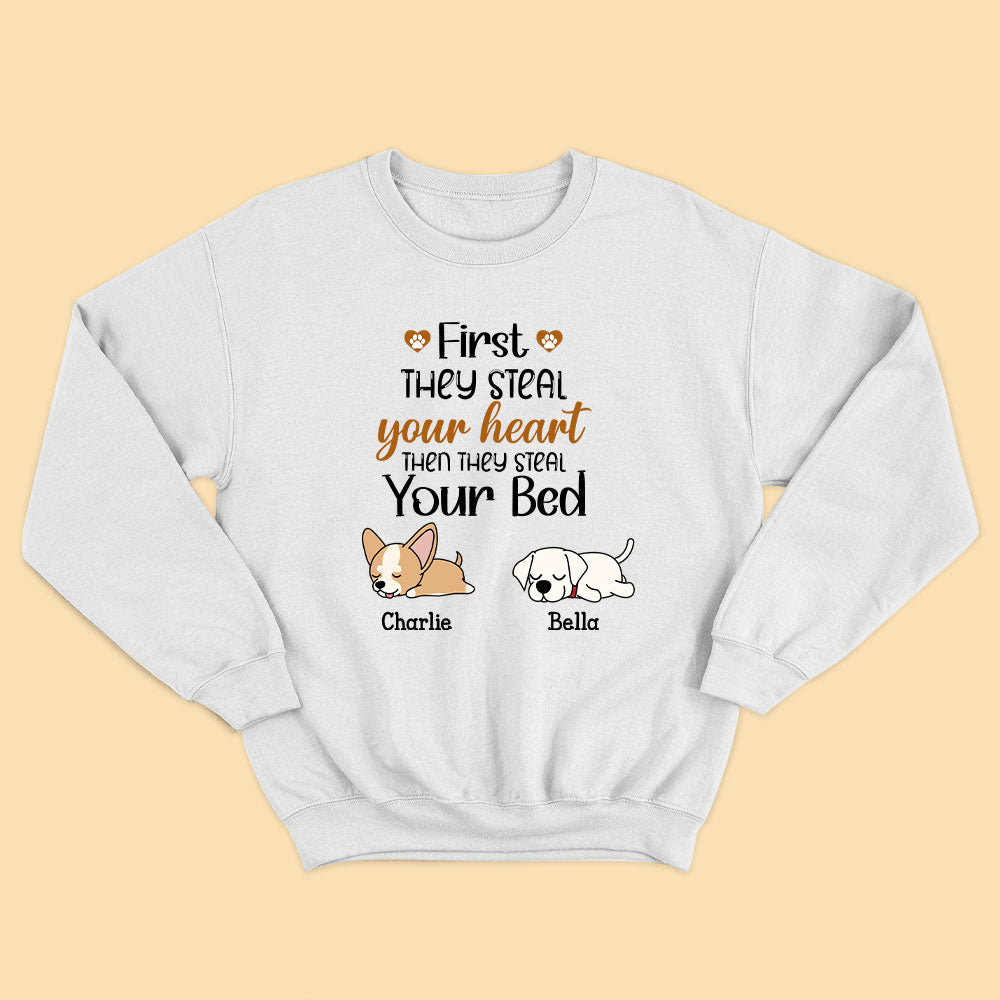 Custom Dog Shirts First They Steal Your Heart Then They Steal Your Bed