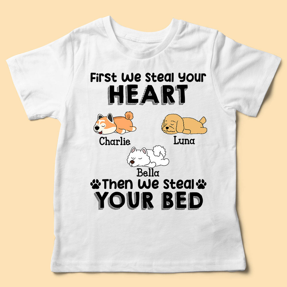 Custom Dog Shirts First We Steal Your Heart Then We Steal Your Bed