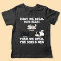 Custom Dog T Shirts First We Steal Your Heart Then We Steal Sofa And Bed