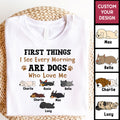 Custom Pet Shirt First Things I Saw Every Morning Are My Dogs