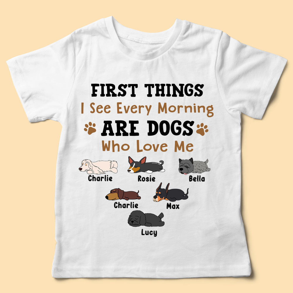 Custom Pet Shirt First Things I Saw Every Morning Are My Dogs