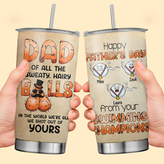 Dad Of The Sweaty Hairy Balls Fathers Day Tumbler
