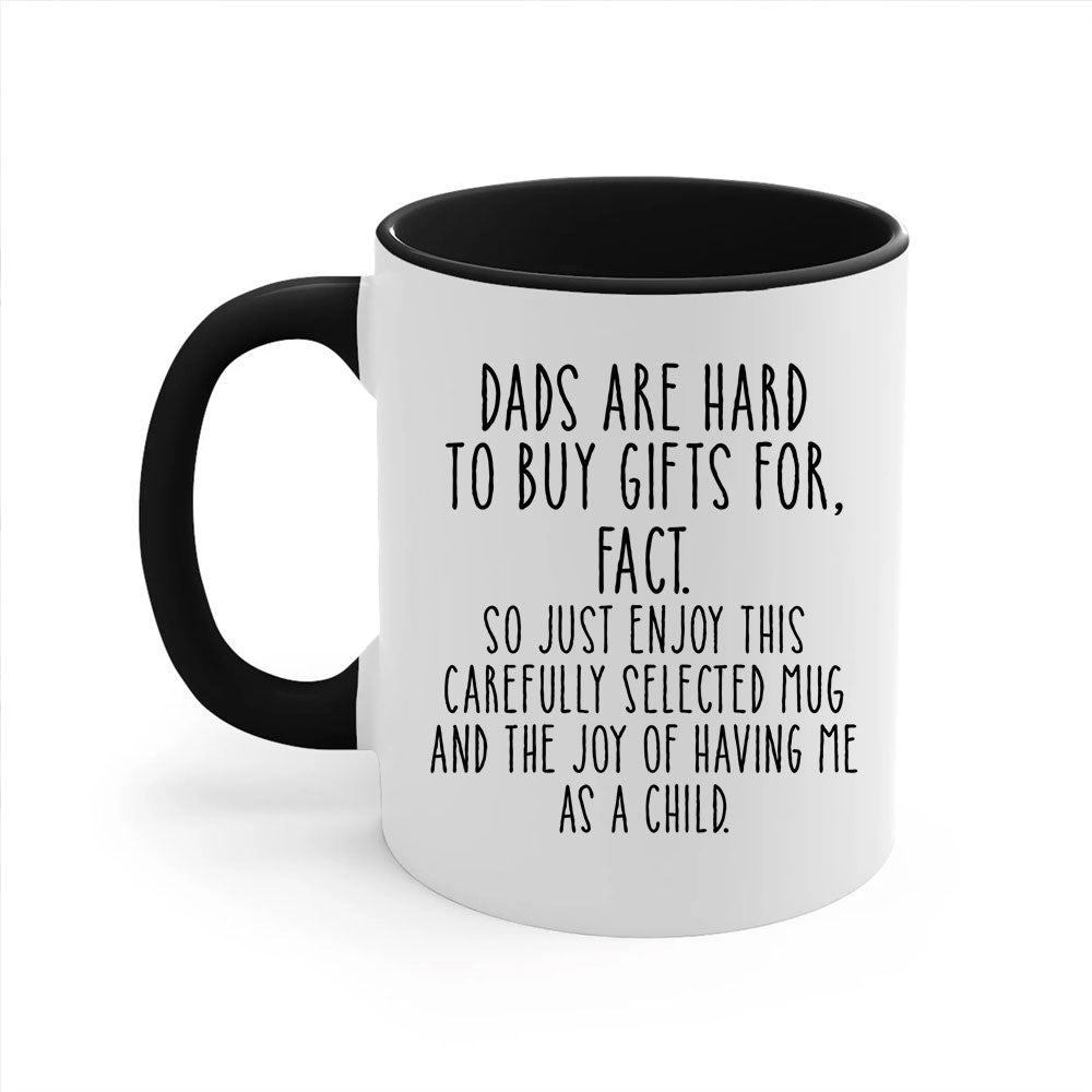 Dad Are Hard To Buy Gifts For Fact Personalized Fathers Day Mug