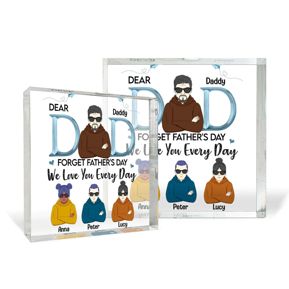 Dear Dad Forget Father's Day We Love You Every Day Father's Day Plaque