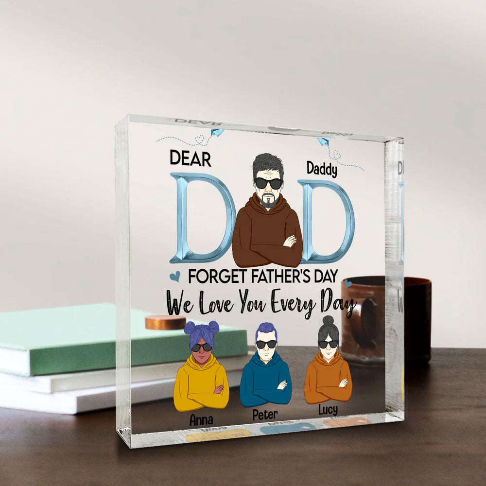 Dear Dad Forget Father's Day We Love You Every Day Father's Day Plaque