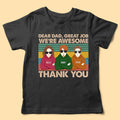 Personalized Fathers Day Shirts Dear Dad, Great Job We're Awesome Thank You