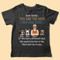 Dear Daddy You Are The Best Dog Dad Ever Personalized Fathers Day T Shirt