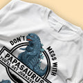 Don't Mess With Papasaurus Personalized Fathers Day Shirts