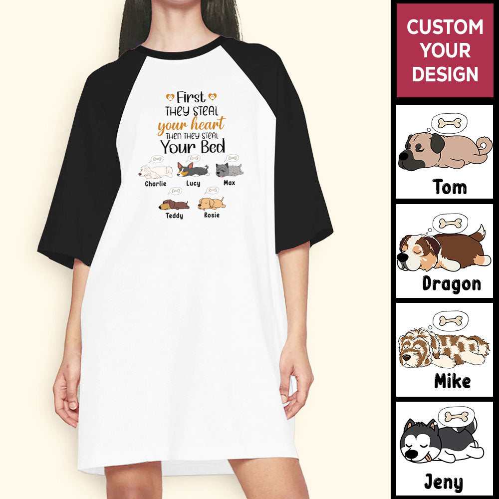 First They Steal Your Heart Then They Steal Your Bed & Sofa Custom Dog Night Gown For Woman