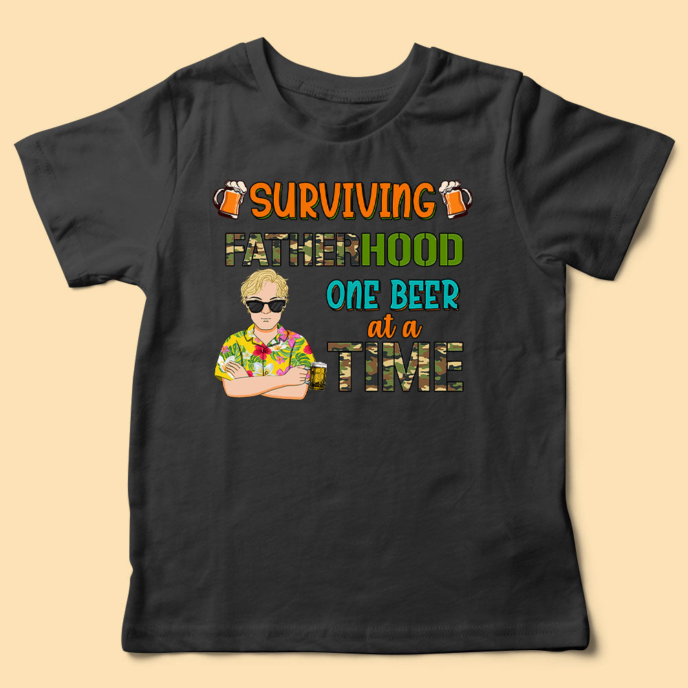 Funny Father's Day Shirt Surviving Fatherhood T Shirt One Beer At A Time