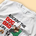 Gifts For Father’s Day Rocking The Dog Dad Life Personalized Shirt