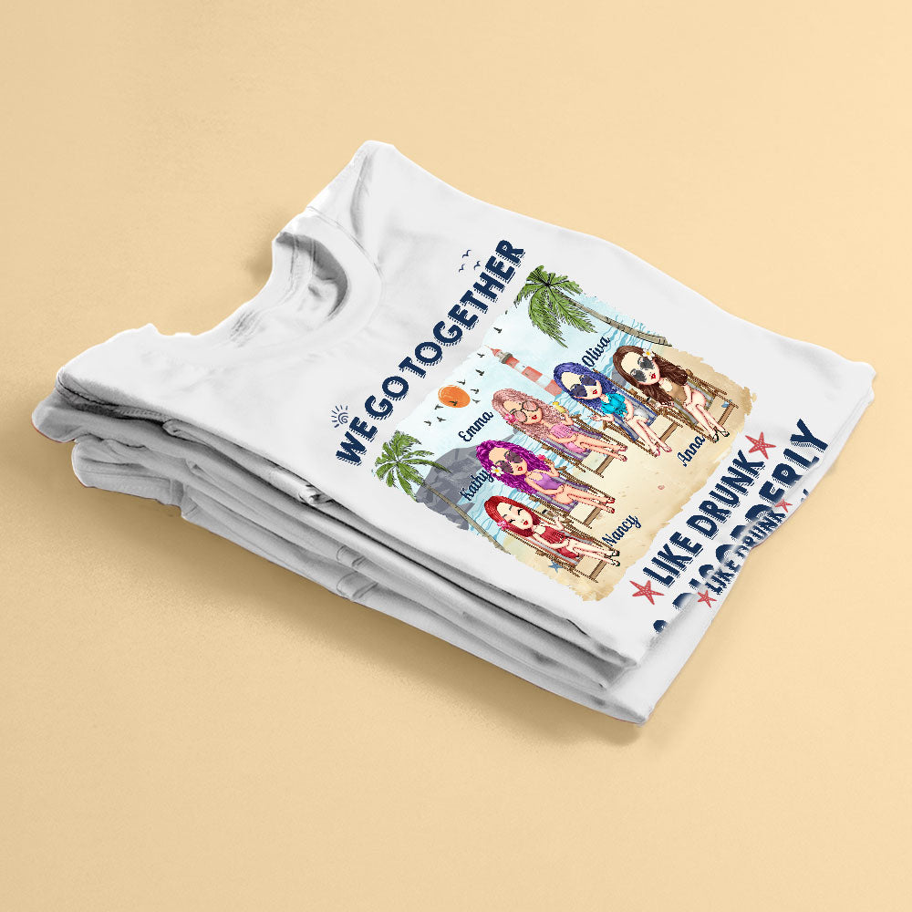 Gifts For Your Best Friend We Go Together Like Drunk Personalized Shirt