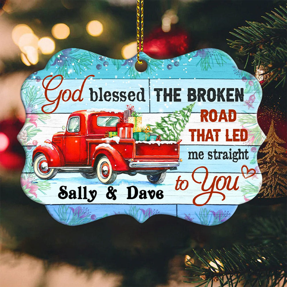 God Blessed The Broken Road That Led Me - Personalized Custom Medallion Aluminum Ornament