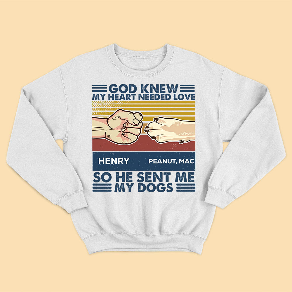 God Knew My Heart Needed Love So He Sent Me My Dog Vintage T-shirt - Mother's Day, Father's Day, Loving, Gift For Dog Mom, Dog Dad , Dog Lover