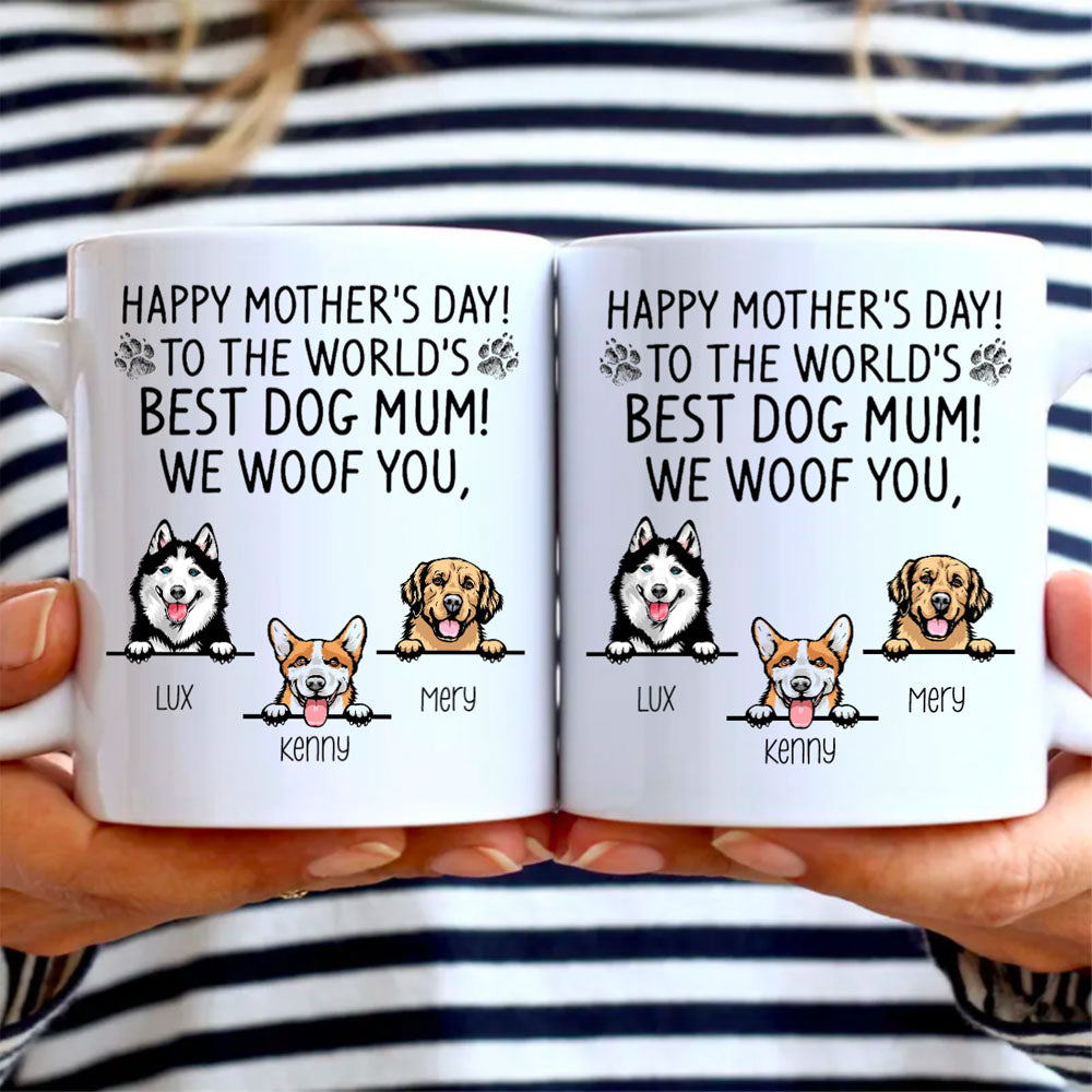 Happy Mother's Day To The World Best Dog Mom We Woof You Mug - Personalized Mother’s Day Gifts Mug