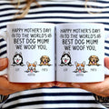 Happy Mother's Day To The World Best Dog Mom We Woof You Mug - Personalized Mother’s Day Gifts Mug